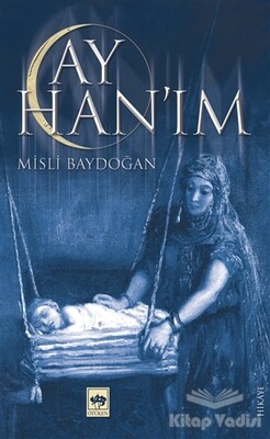 Ay Han’ım - Ötüken Neşriyat