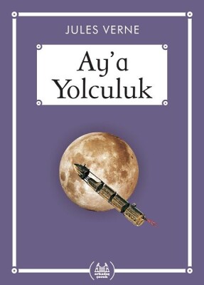 Ay’a Yolculuk - Gökkuşağı Cep Kitap - Arkadaş Yayınları