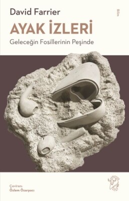 Ayak İzleri – Geleceğin Fosillerinin Peşinde - Minotor Kitap