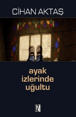 Ayak İzlerinde Uğultu - 1