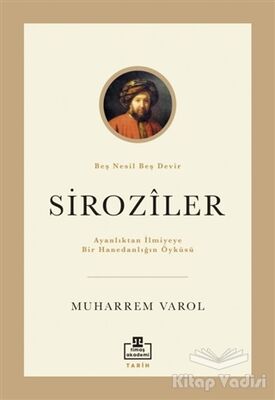 Ayanlıktan İlmiyeye Bir Hanedanlığın Öyküsü: Siroziler - 1