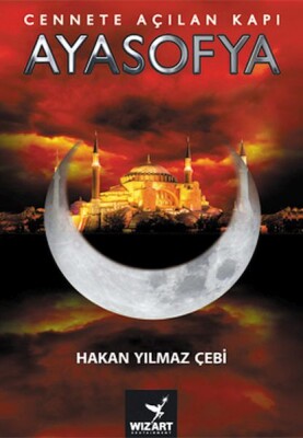 Ayasofya - Cennete Açılan Kapı - Wizart Yayınları
