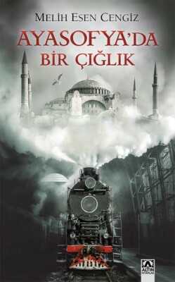 Ayasofya'da Bir Çığlık - Altın Kitaplar Yayınevi