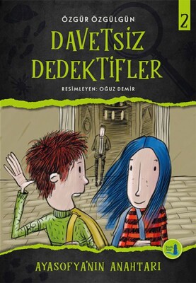 Ayasofya'nın Anahtarı - Davetsiz Dedektifler 2 - Büyülü Fener Yayınları