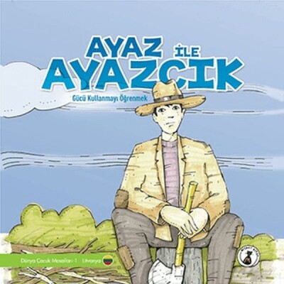 Ayaz İle Ayazcık - Gücü Kullanmayı Öğrenmek - Misket Kitap