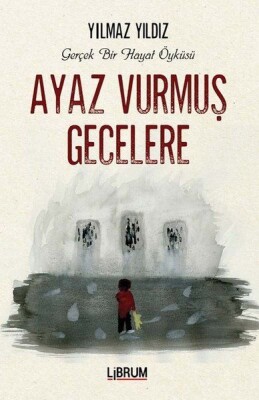 Ayaz Vurmuş Gecelere - Librum Kitap