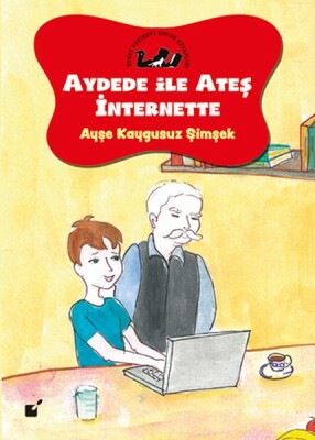 Aydede ve Ateş İnternette - İnternet Kullanmak Amaca Bağlı - Öteki Yayınevi