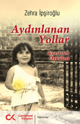 Aydınlanan Yollar Kardelen Öyküleri - Cumhuriyet Kitapları