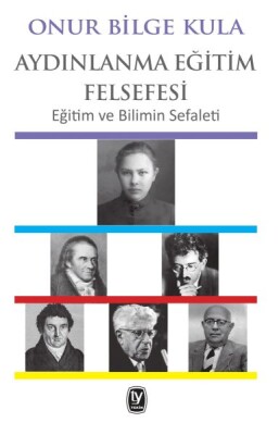 Aydınlanma Eğitim Felsefesi - Eğitim ve Bilimin Sefaleti - Tekin Yayınevi