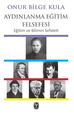 Aydınlanma Eğitim Felsefesi - Eğitim ve Bilimin Sefaleti - 1