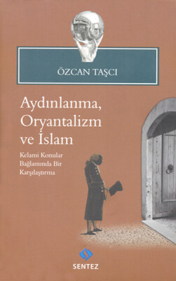 Aydınlanma, Oryantalizm ve İslam - Sentez Yayınları