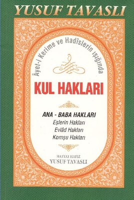 Ayet-i Kerime ve Hadislerin Işığında Kul Hakları (B44) - Tavaslı Yayınları