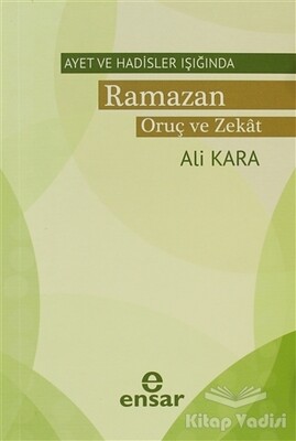 Ayet ve Hadisler Işığında Ramazan Oruç ve Zekat - Ensar Neşriyat