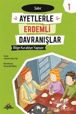 Ayetlerle Erdemli Davranışlar 1 - Bilge Kurabiye Yapıyor - Düş Değirmeni