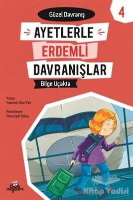 Ayetlerle Erdemli Davranışlar 4 - Bilge Uçakta - Düş Değirmeni