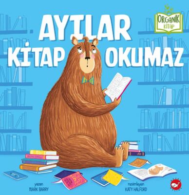 Ayılar Kitap Okumaz - Organik Kitaplar - 1