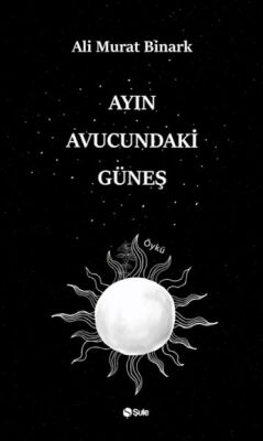 Ayın Avucundaki Güneş - 1