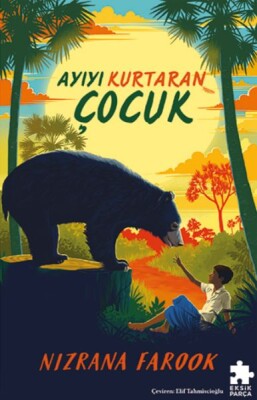 Ayıyı Kurtaran Çocuk - Eksik Parça Yayınları