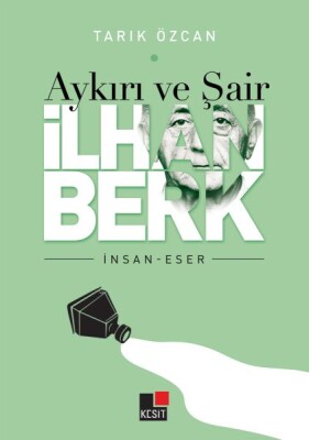 Aykırı ve Şair İlhan Berk - Kesit Yayınları