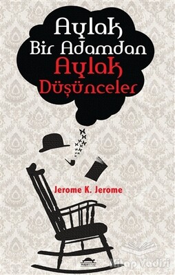 Aylak Bir Adamdan Aylak Düşünceler - Maya Kitap