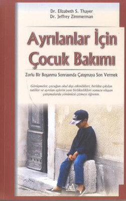 Ayrılanlar İçin Çocuk Bakımı - Arkadaş Yayınları