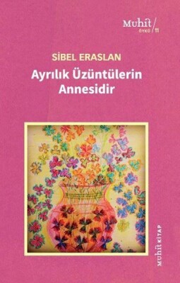 Ayrılık Üzüntülerin Annesidir - Muhit Kitap