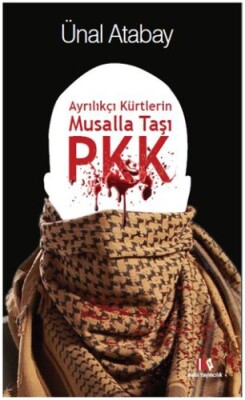Ayrılıkçı Kürtlerin Musalla Taşı PKK - Alibi Yayıncılık