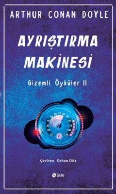 Ayrıştırma Makinesi Gizemli Öyküler-2 - Şule Yayınları