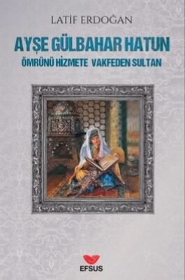 Ayşe Gülbahar Hatun - 1