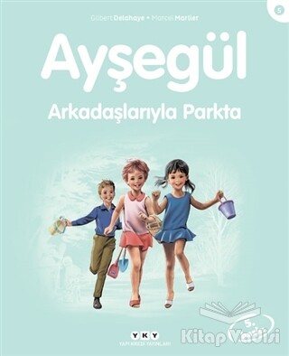 Ayşegül Arkadaşlarıyla Parkta - Yapı Kredi Yayınları