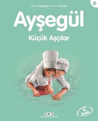 Ayşegül Serisi 14 - Küçük Aşçılar - Yapı Kredi Yayınları