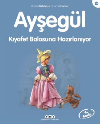 Ayşegül Serisi 19 - Kıyafet Balosuna Hazırlanıyor - Yapı Kredi Yayınları