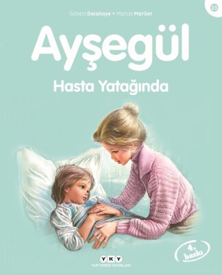 Ayşegül Serisi 23 - Hasta Yatağında - Yapı Kredi Yayınları