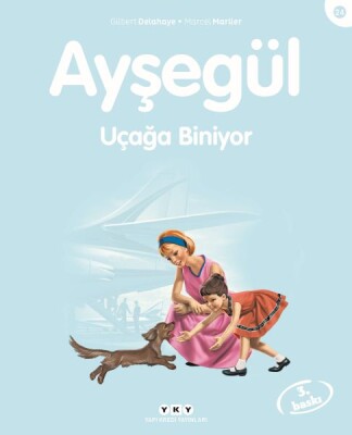 Ayşegül Serisi 24 - Uçağa Biniyor - Yapı Kredi Yayınları