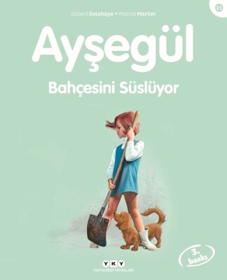 Ayşegül Serisi 25 - Bahçesini Süslüyor - Yapı Kredi Yayınları