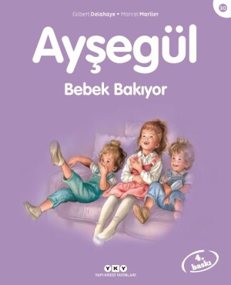 Ayşegül Serisi 30 - Bebek Bakıyor - Yapı Kredi Yayınları