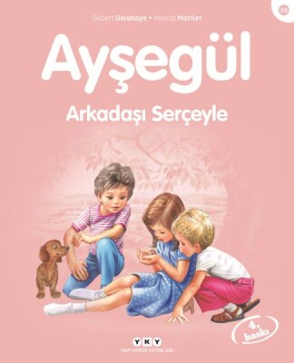 Ayşegül Serisi 38 - Arkadaşı Serçeyle - Yapı Kredi Yayınları