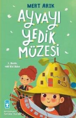 Ayvayı Yedik Müzesi - Timaş Çocuk