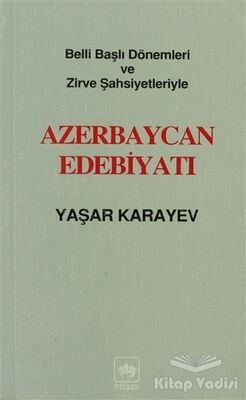 Azerbaycan Edebiyatı Belli Başlı Dönemleri ve Zirve Şahsiyetleriyle - 1