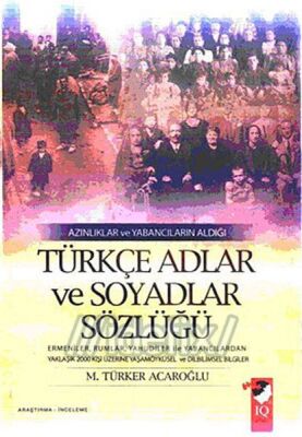 Azınlıklar ve Yabancıların Aldığı Türkçe Adlar ve Soyadlar Sözlüğü - 1