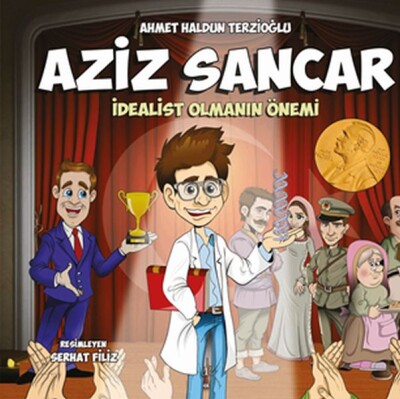 Aziz Sancar - İdealist Olmanın Önemi - Bilgeoğuz Yayınları