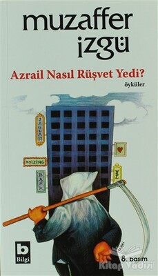 Azrail Nasıl Rüşvet Yedi? - Bilgi Yayınevi