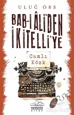 Bab-ı Ali'den İkitelli'ye - Nemesis Kitap