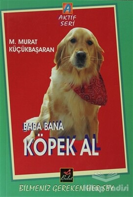 Baba Bana Köpek Al - Bulut Yayınları