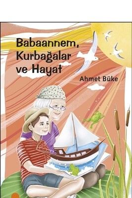 Babaannem Kurbağalar ve Hayat - Günışığı Kitaplığı