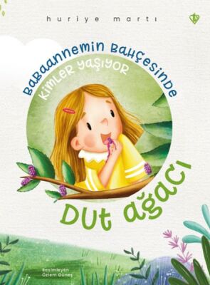 Babaannemin Bahçesinde Kimler Yaşıyor “Dut ağacı” - 1