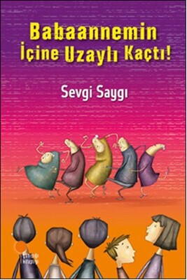 Babaannemin İçine Uzaylı Kaçtı! - Günışığı Kitaplığı