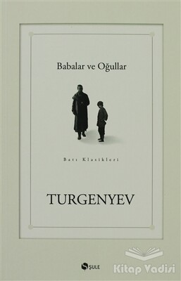 Babalar ve Oğullar - Şule Yayınları