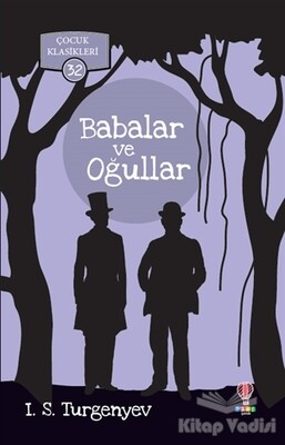 Babalar ve Oğullar - Çocuk Klasikleri 32 - Dahi Çocuk Yayınları