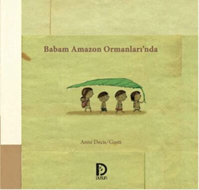 Babam Amazon Ormanları’nda - 1